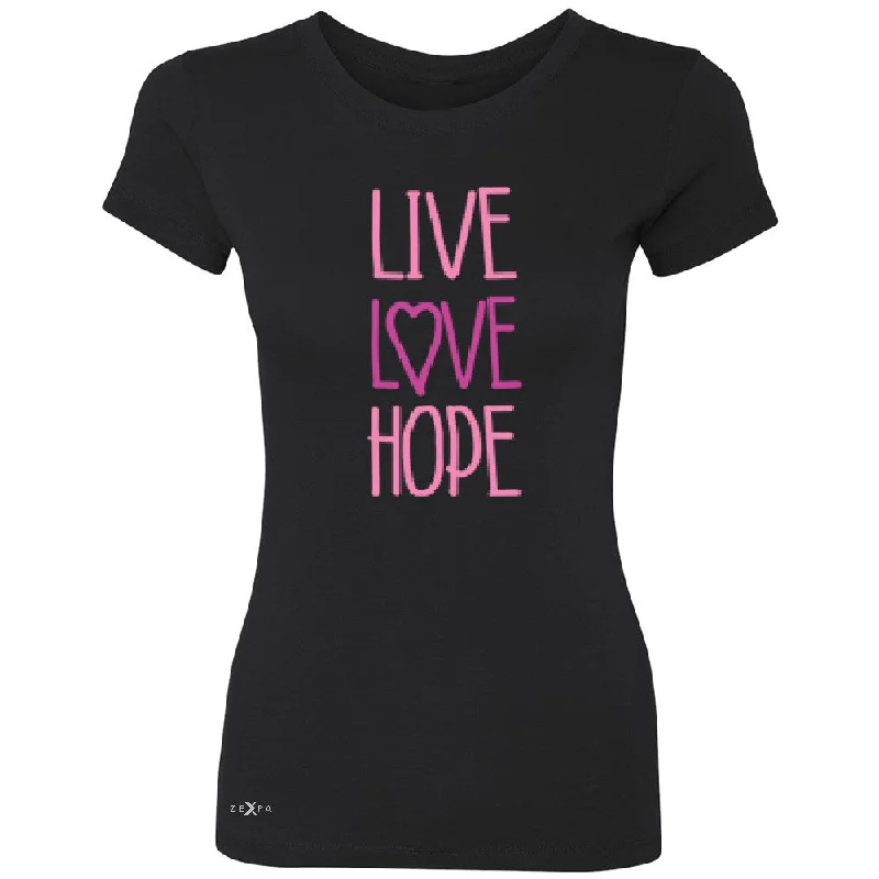 Zexpa Apparelâ„¢ Live Love Hope Women's T-shirt Breast Cancer Awareness Event Oct Tee