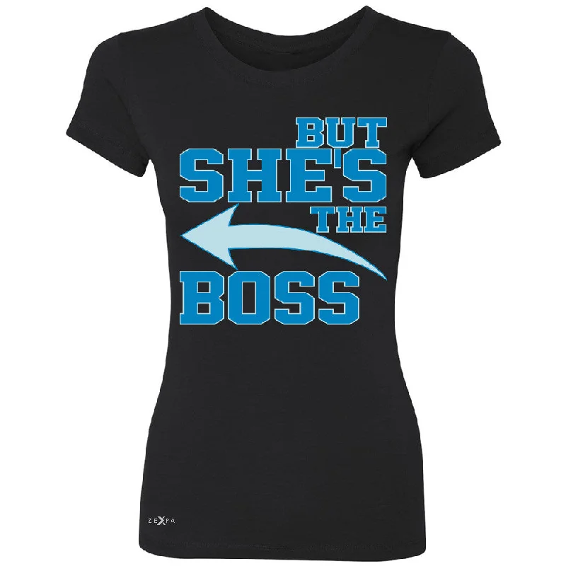 Zexpa Apparelâ„¢ But She is The Boss Women's T-shirt Couple Matching Valentines Day Feb Tee